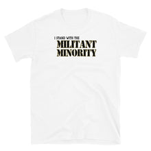 Load image into Gallery viewer, Militant Minority Solidarity Tee
